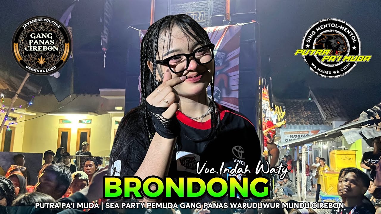 BRONDONG || VOC.INDAH WATY - PUTRA PA’I MUDA || SEA PARTY PEMUDA GANG PANAS WARUDUWUR 