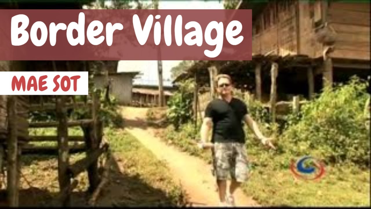 Mae Sot Thailand - Muser Border Village
