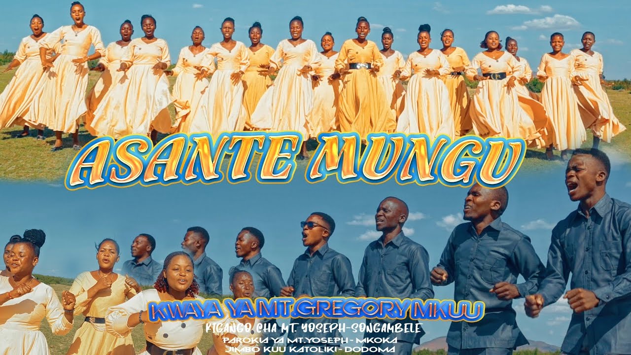 ASANTE MUNGU: Na A. J. Myonga:||: Kwaya Ya Mt. Gregory Mkuu:||: SONGAMBELE: MKOKA 