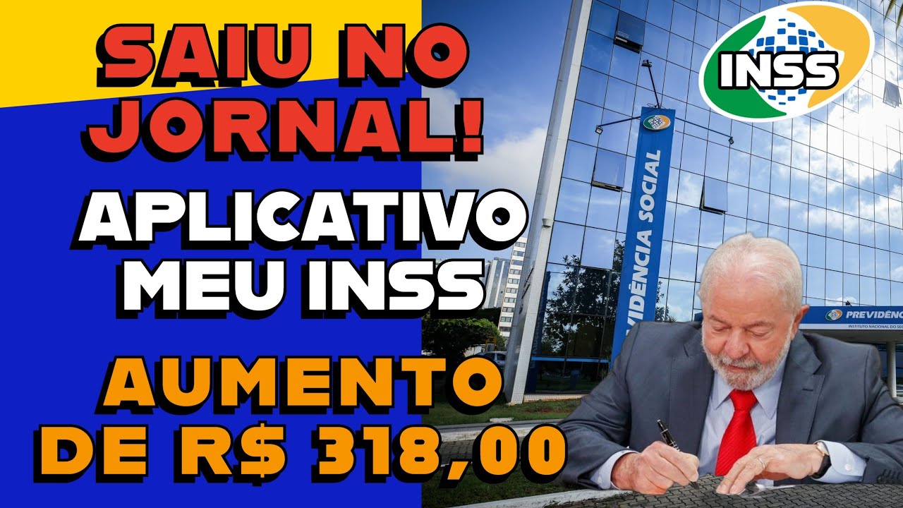 🟡 SAIU NO JORNAL! APLICATIVO MEU INSS E AUMENTO SALARIAL DE R$ 318,00 NA FOLHA! 