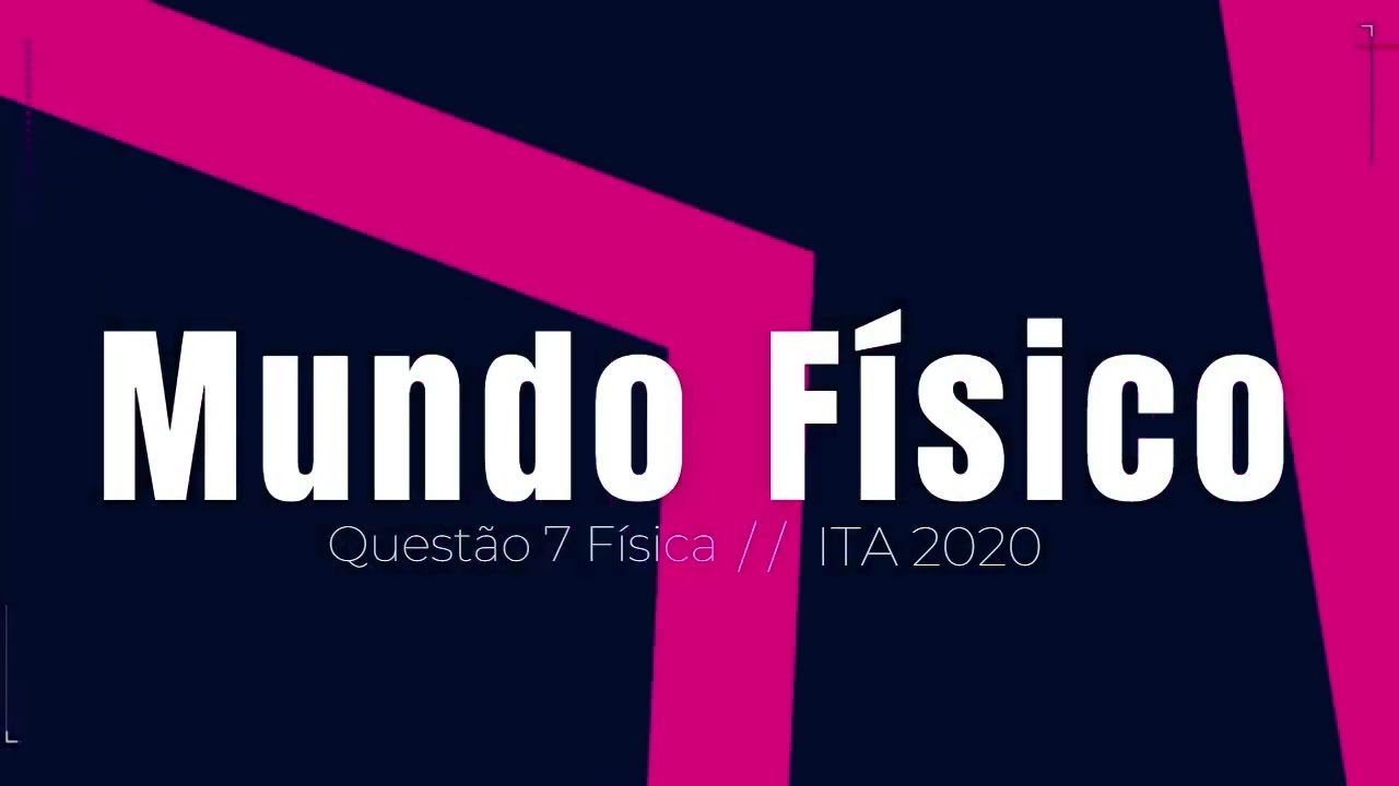 Questão 7 Prova de Física do ITA 2020