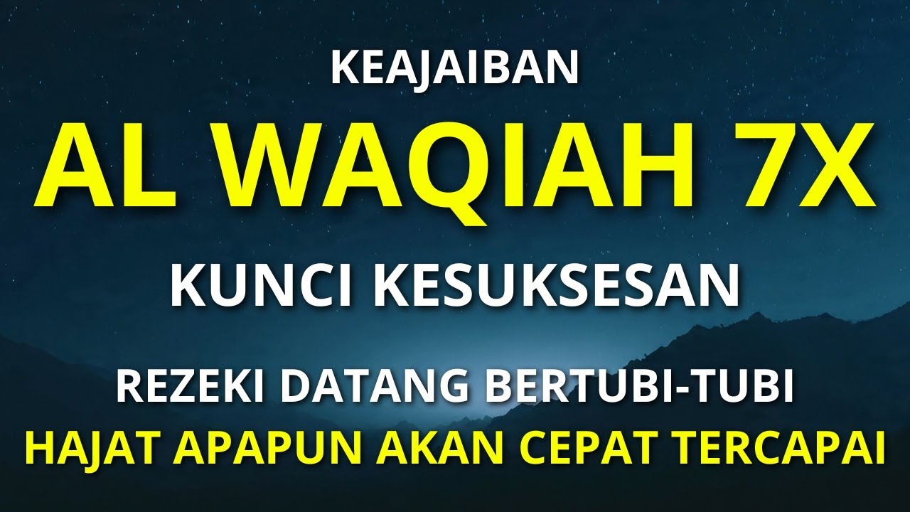 Surat Al WAQIAH 7x, dengarkan hutang lunas, Rezeki datang dari berbagai arah, Bacaan Al Quran Merdu