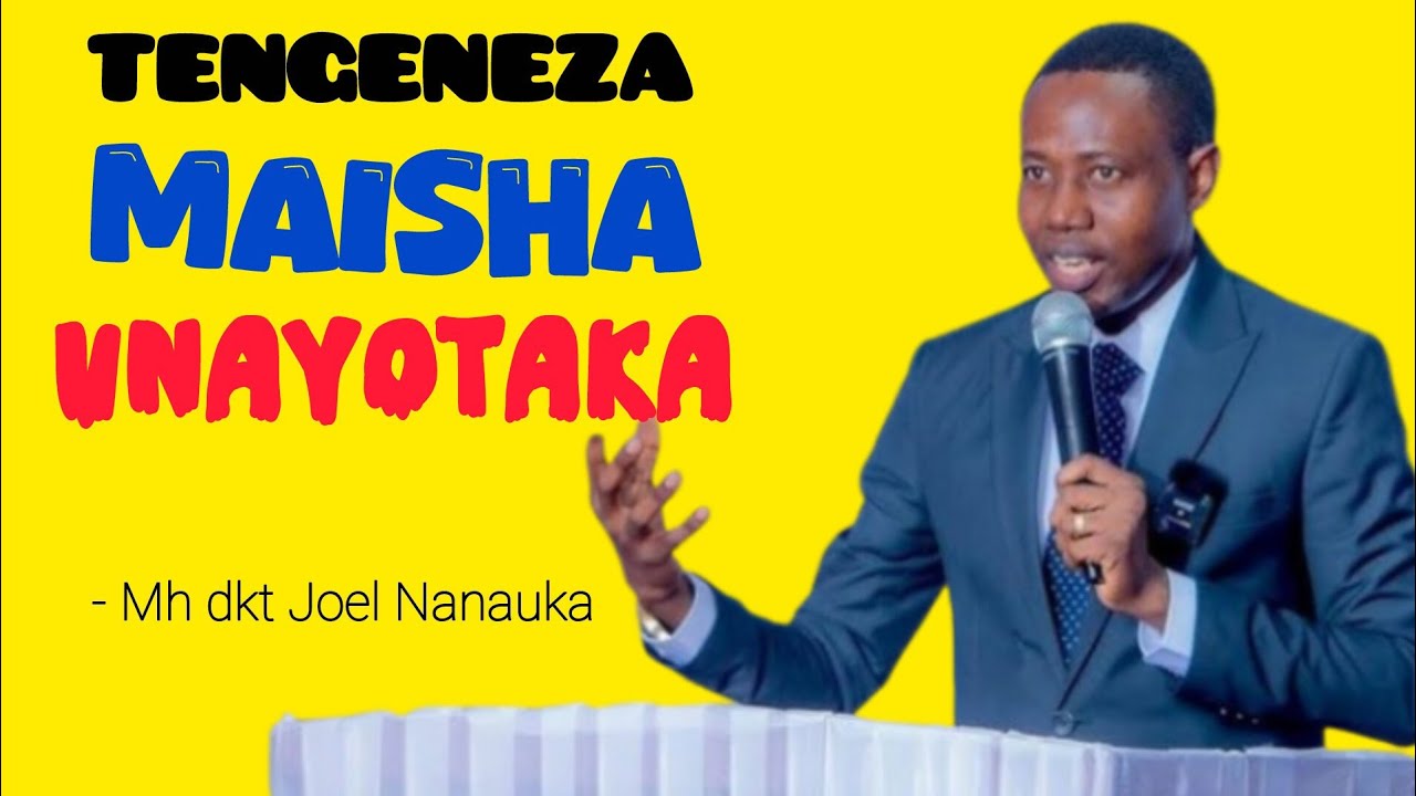 Tengeneza Maisha Unayotaka Kuishi Yale  Ya Ndoto Zako - Dr Joel Nanauka 