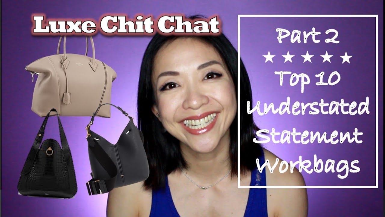 Top 10 Understated Statement Workbags | Part 2 | Luxe Chit Chat | Kat L