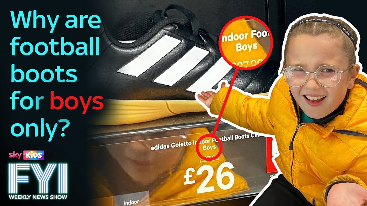 FYI: Weekly News Show – Why are football boots labelled as for boys only in some sports shops?