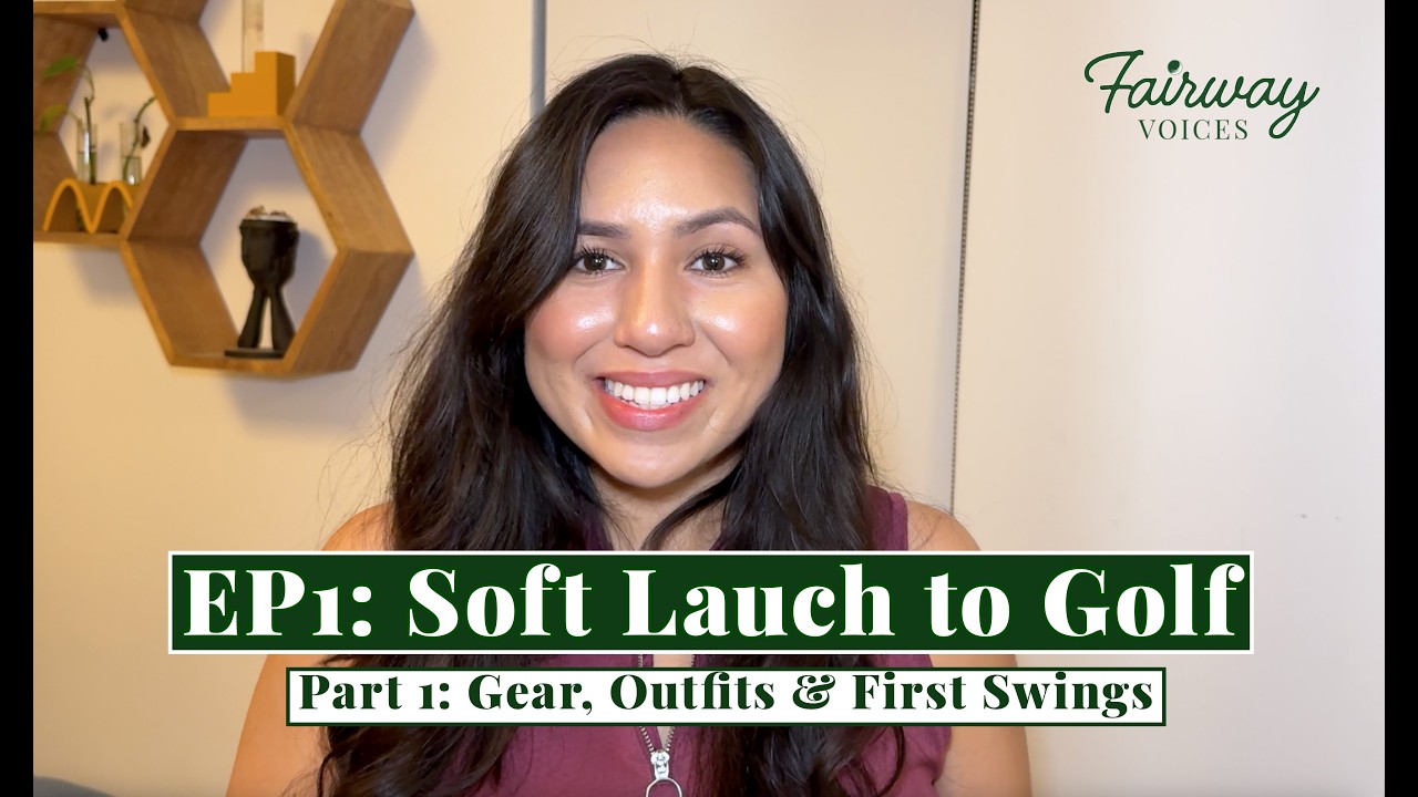 Fairway Voices EP 3 | Soft Launch to Golf Pt1