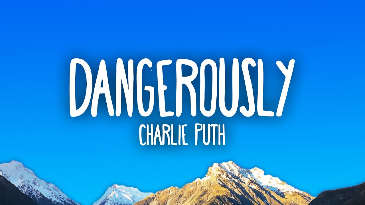 Charlie Puth - Dangerously
