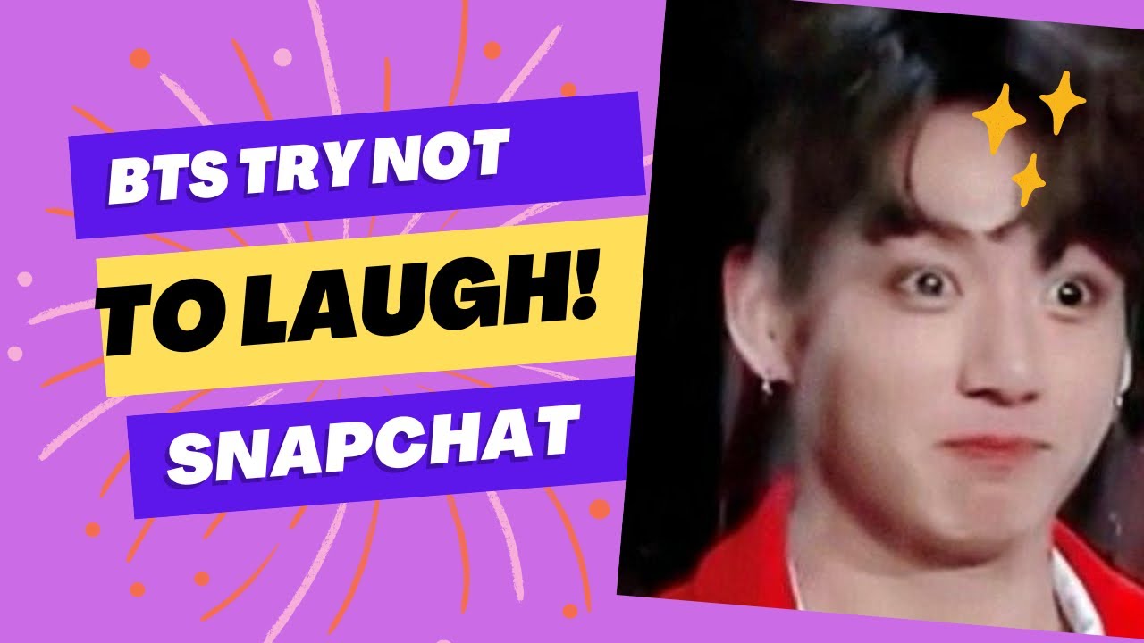 Bts try not to laugh snap chat edition
