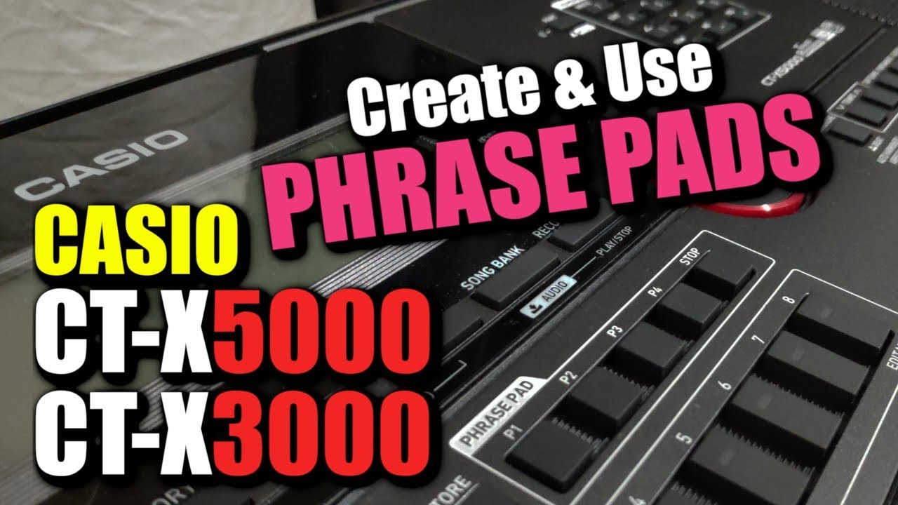CASIO CT-X5000 - PHRASE PADS Create & Use | CASIO CT-X3000