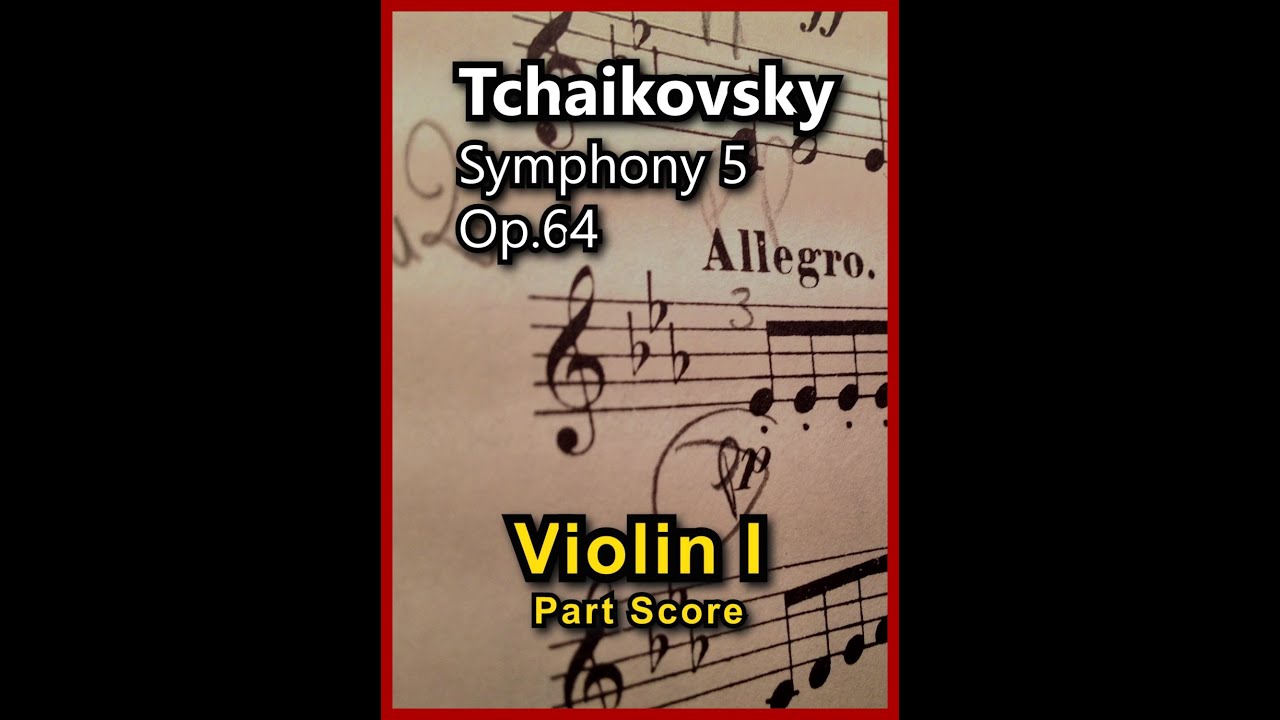 Tchaikovsky Symphony 5 -1.Mov / Violin 1 Part