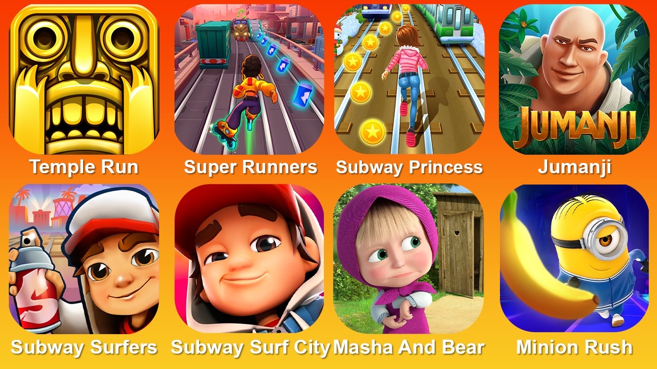 Temple Run,Super Runners,Subway Princess,Jumanji,Subway Surf,Subway Surf City,Masha And Bear