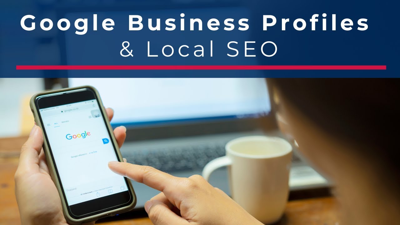 Google Business Profiles & Local SEO