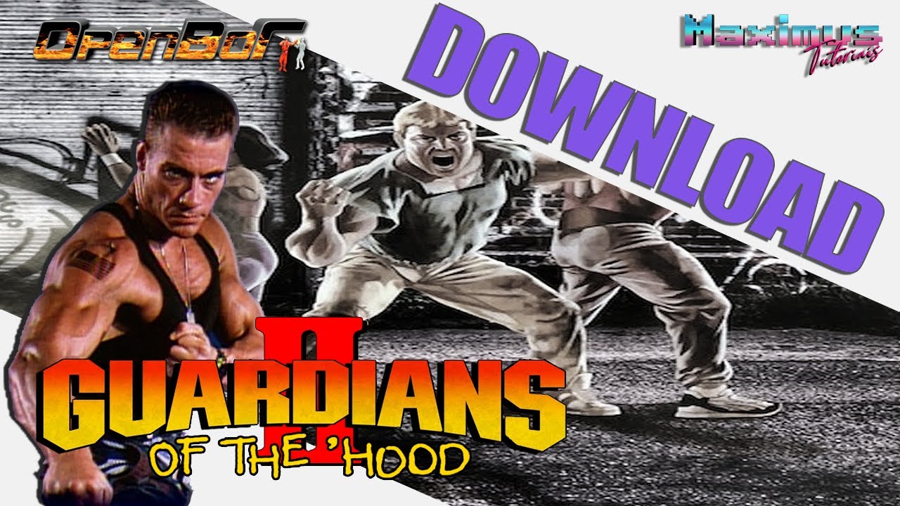 GUARDIANS OF THE HOOD II 1.0 DOWNLOAD OPENBOR