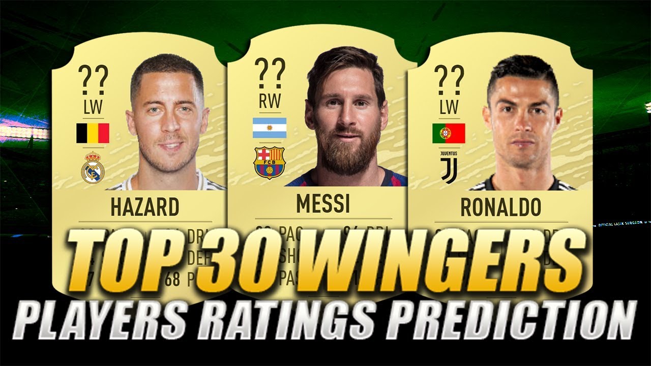 FIFA 20 | TOP 30 WINGERS | PLAYERSR RATINGS PREDICTION | w/ Messi, Ronaldo & Hazard