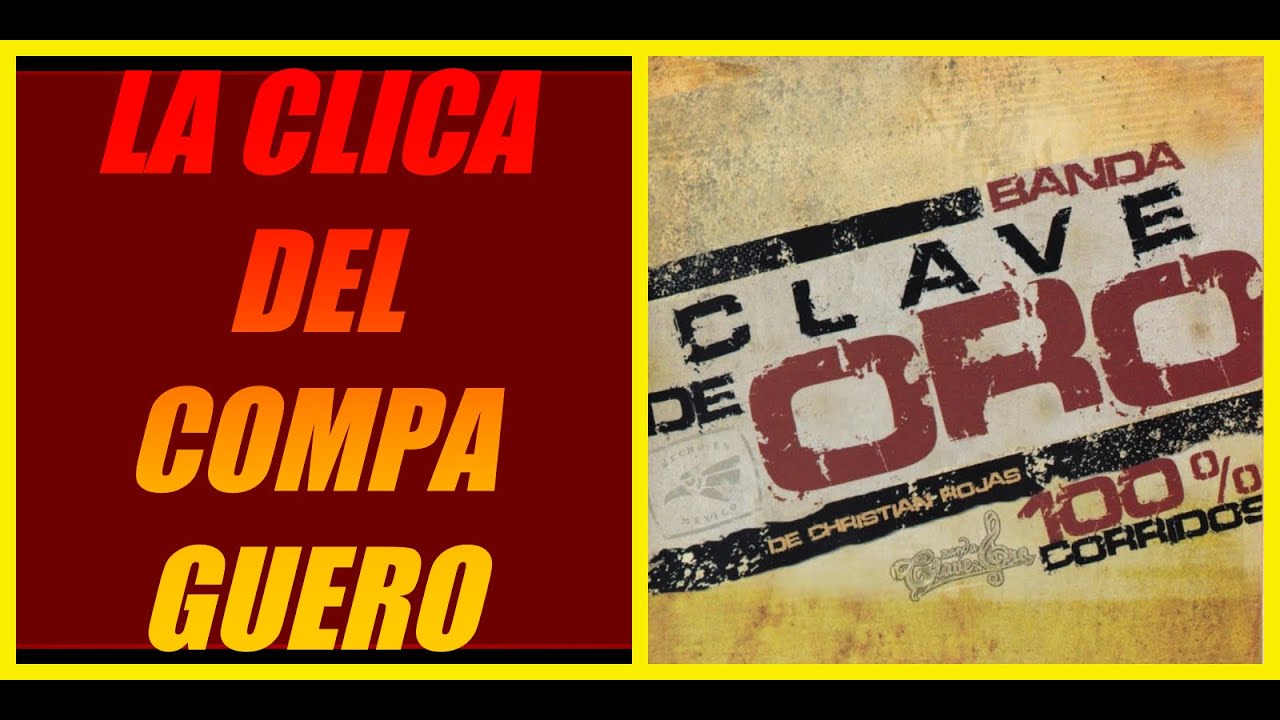 BANDA CLAVE DE ORO - LA CLICA DEL COMPA GUERO (Letra)