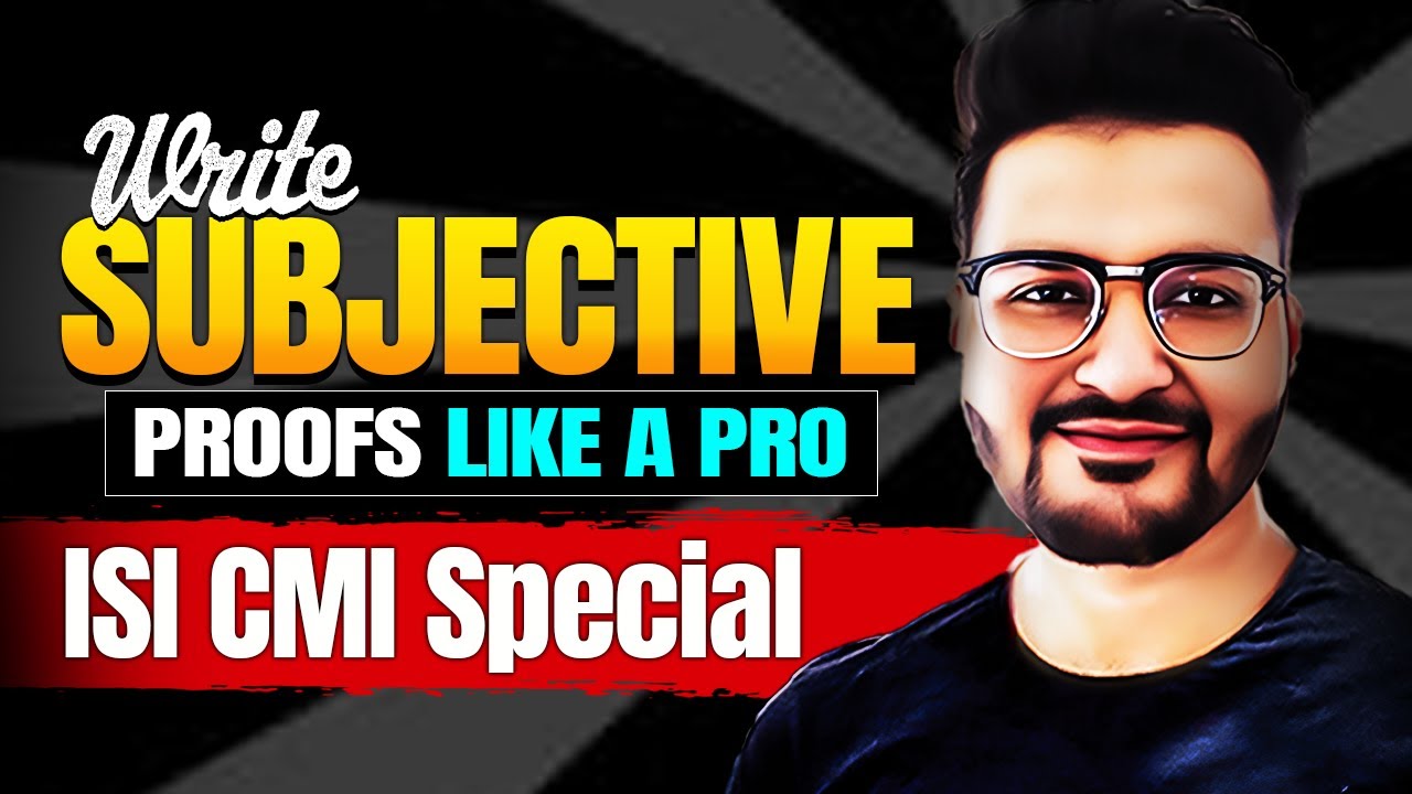 ISI CMI Special : Write Subjective Proofs like a Pro | Rajit Sir | VOS #isikolkata #isientranceexam