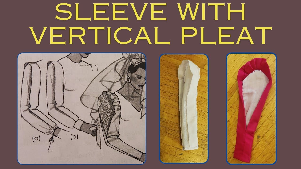 Sleeve with vertical pleat