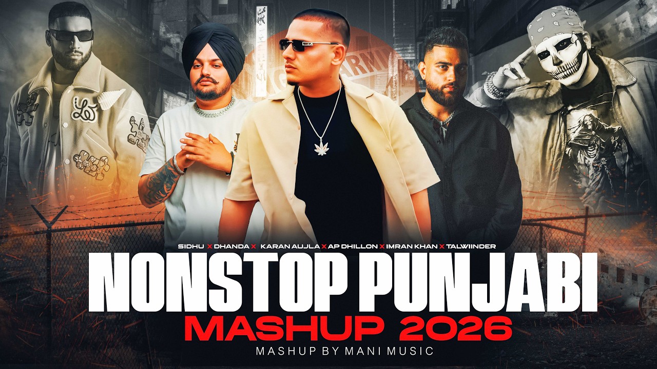 Nonstop Punjabi Mashup 2026 | Karan Aujla X Dhanda Nyoliwala X Sidhu Moose Wala | Nonstop Jukebox