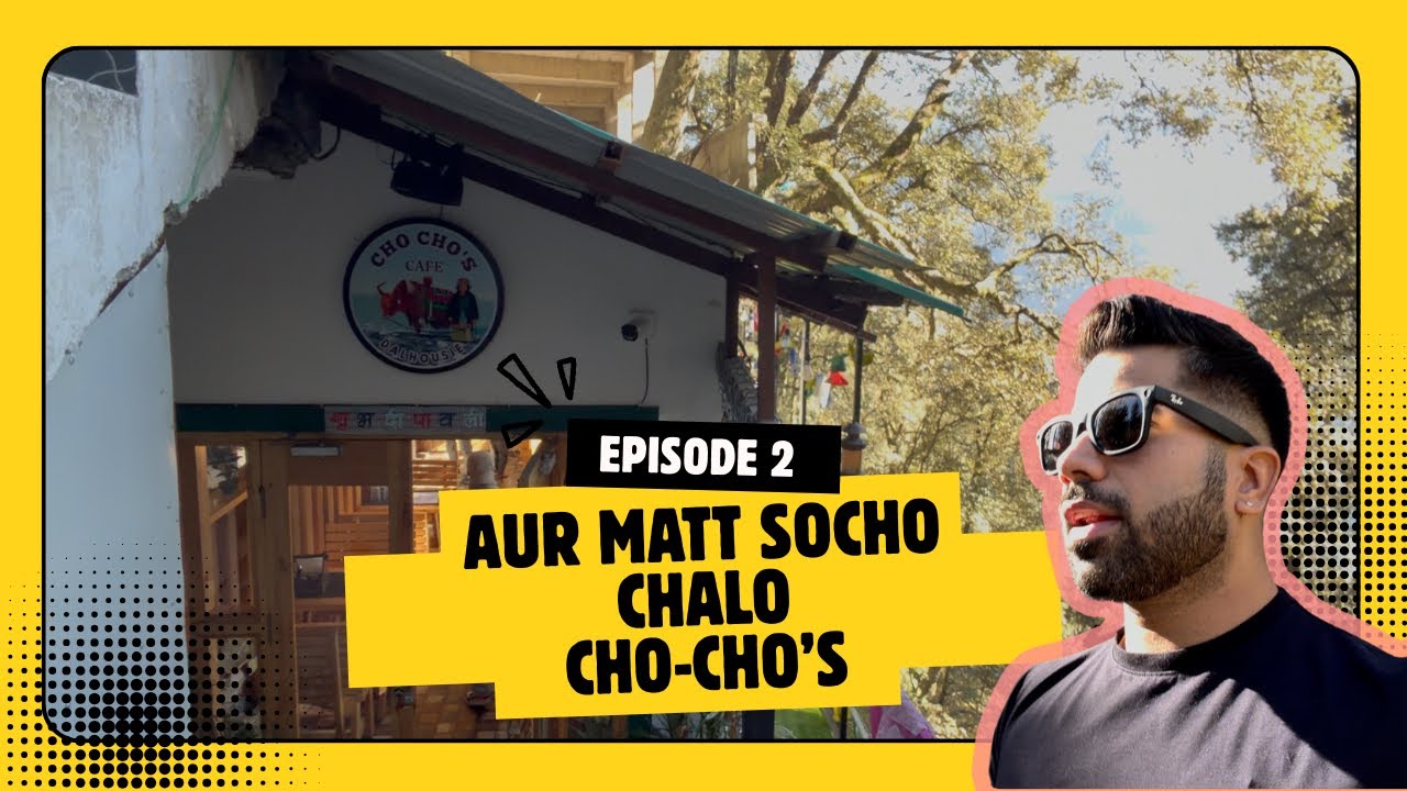 Himachal EPISODE-2 | Aur Matt Socho Chalo Cho Chos