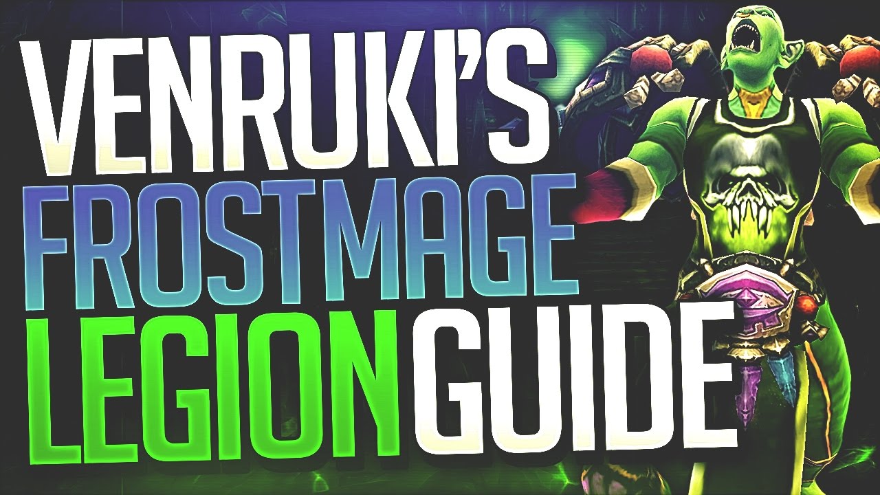 Frost Mage Legion PVP Guide - Venruki's Essential Frost Mage Guide