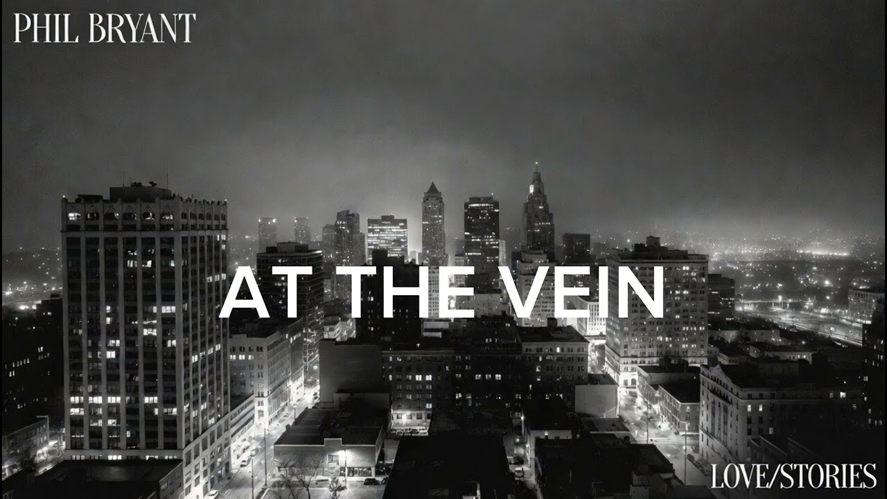 At The Vein, lyrics and music by Phil Bryant