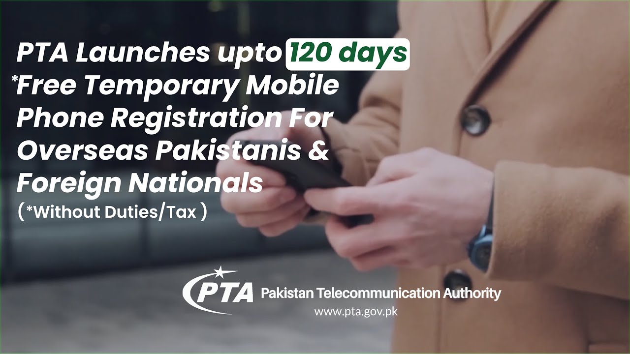 PTA Launches 120 days Temporary Mobile Phone Registration: How To Register (English) | PTA