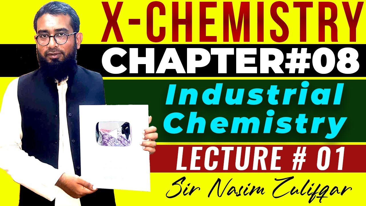X Chemistry | CH#8 | Industrial Chemistry | Lec#1