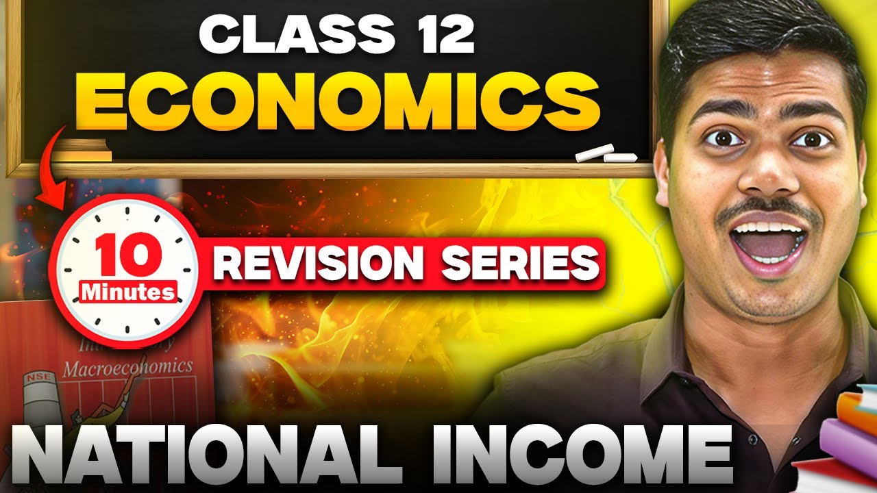 National Income | 10 Minutes Revision Series | Class 12 Economics Board exam 2025 | MUST WATCH