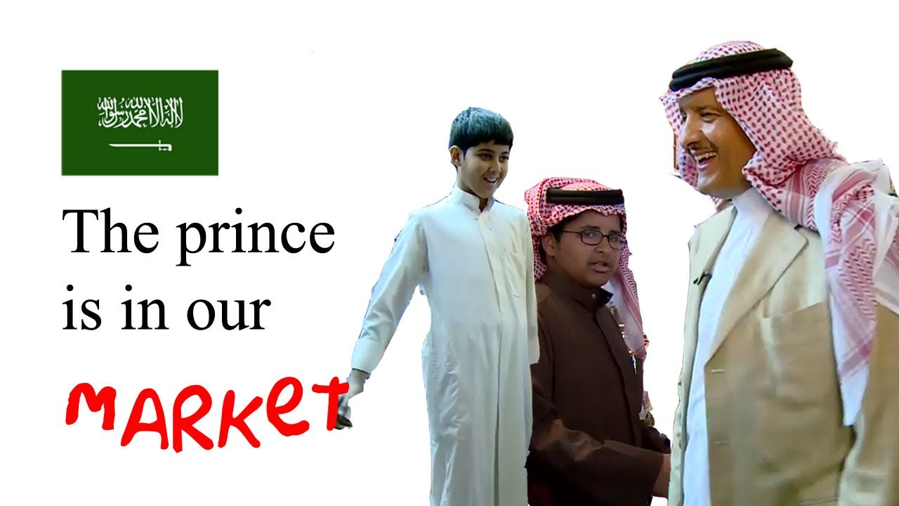 The Prince Came to Out Market - Saudi Arabian Dialect
