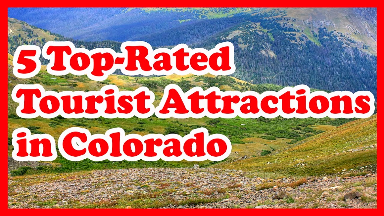 5 Top-Rated Tourist Attractions in Colorado | US Travel Guide