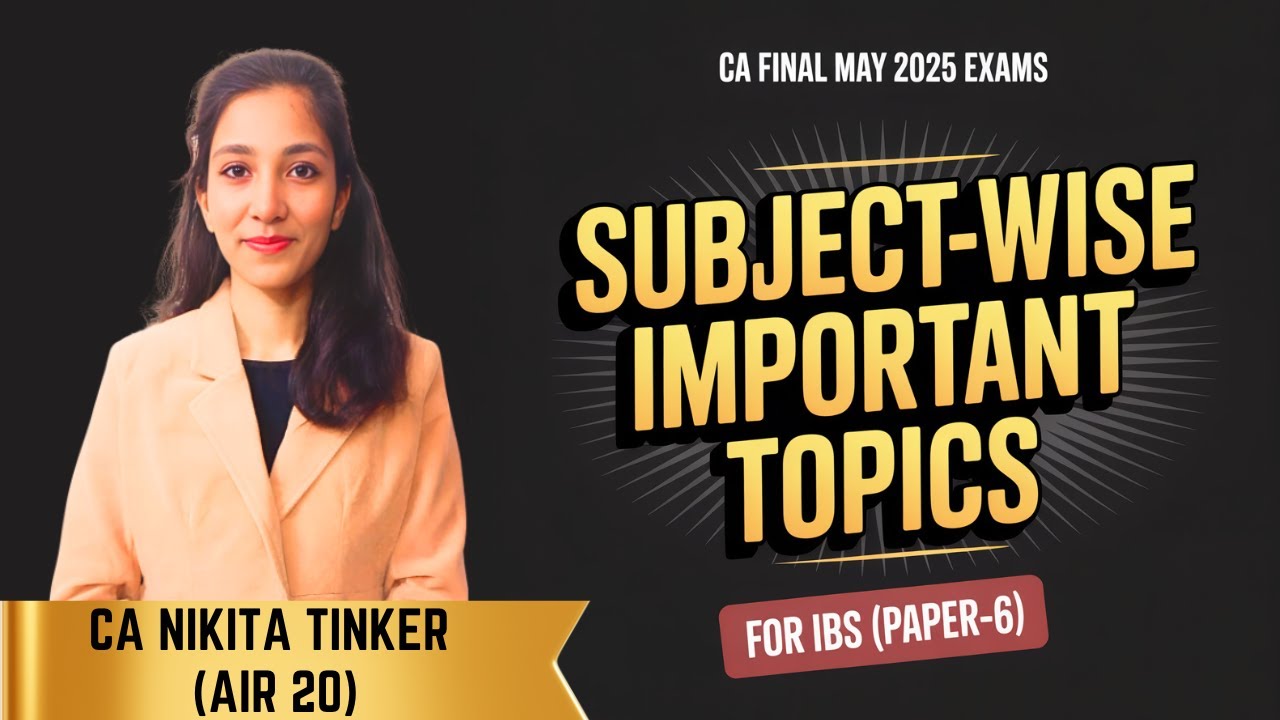 IBS Paper-6 Subject-wise Important Topics| Scored 84 Marks| CA Final IBS May 2025 Exams@merohangarg​