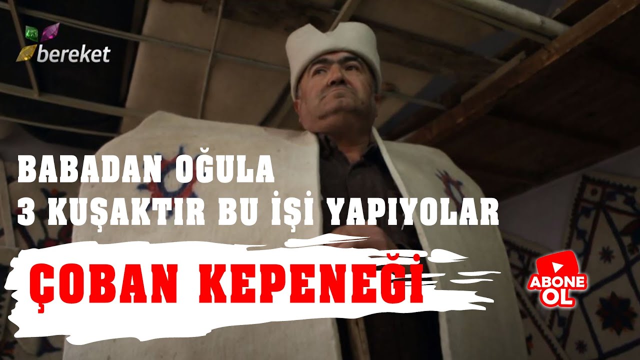Belgesel Kuşağı - Kepenek  (Çoban Keçesi) Kepenek Nasıl Yapılır ?