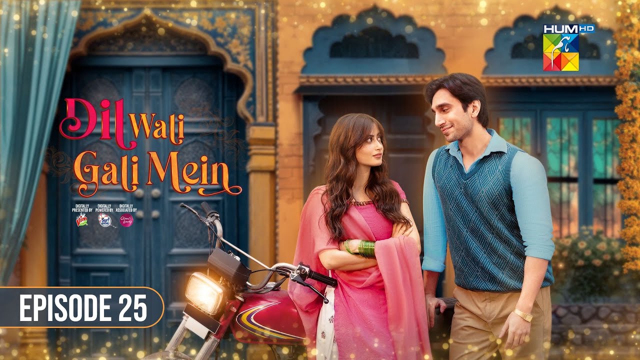 Dil Wali Gali Mein - Ep 25 - 26th Mar 25 - [ Sajal Ali & Hamza Sohail ] Vim, Surf Excel & GAL