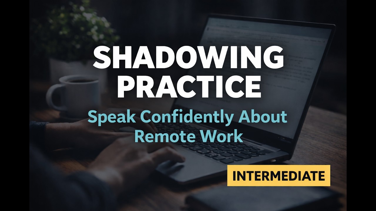 English Shadowing Practice | Speak Confidently About Remote Work (Intermediate)