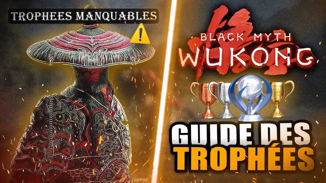 Black Myth Wukong : Guide des Trophées 🏆 Les Trophées Manquables, Platine DIFFICILE ? Durée, Conseil