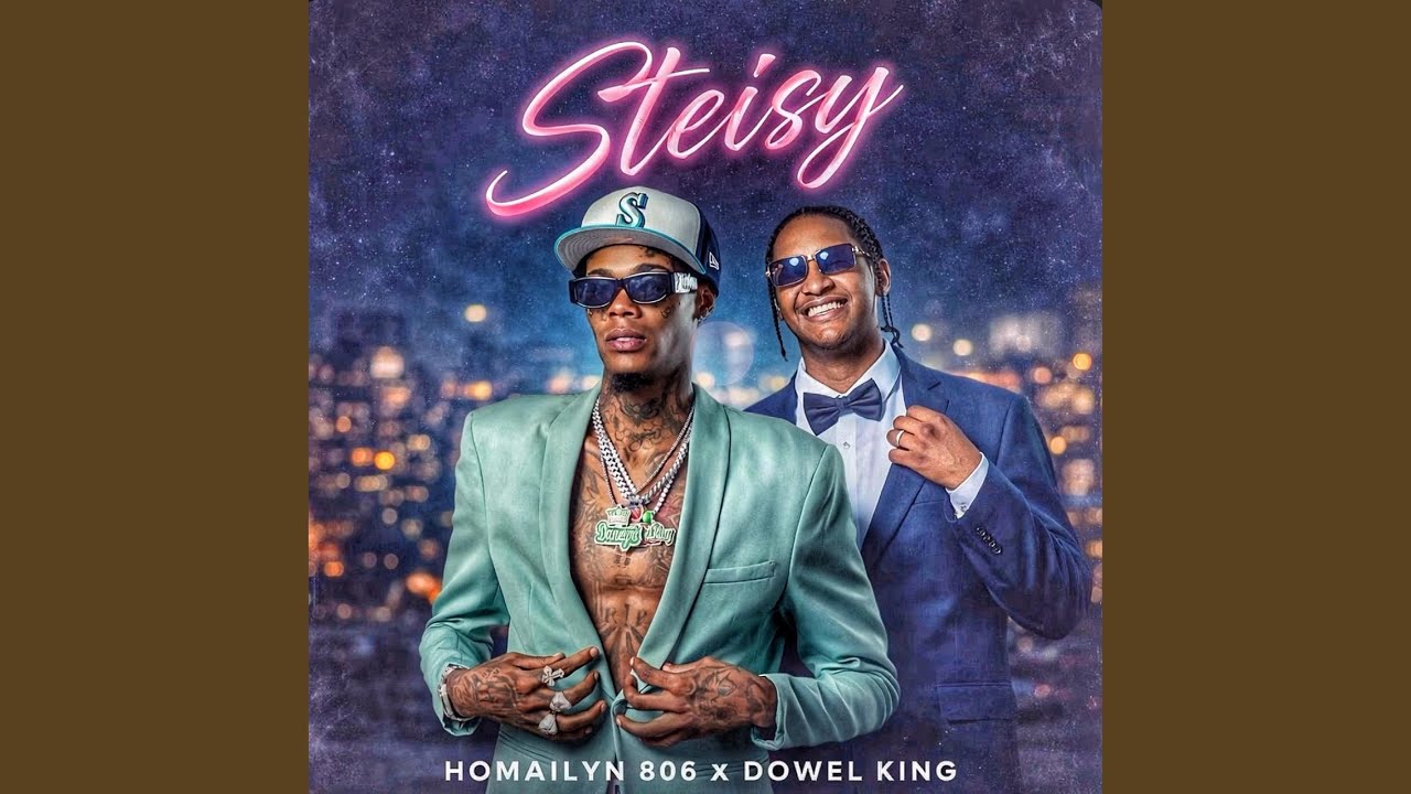 Steisy (feat. Dowel King & Homailyn806)