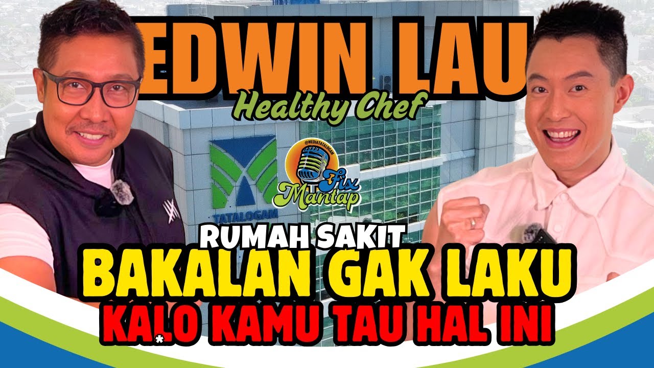 RUMAH SAKIT BAKAL GAK LAKU, KALO KAMU TAU HAL INI with EDWIN LAU - PODCAST FIX MANTAP