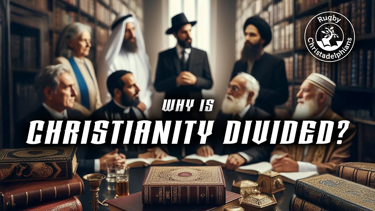 Why is Christianity Divided?
