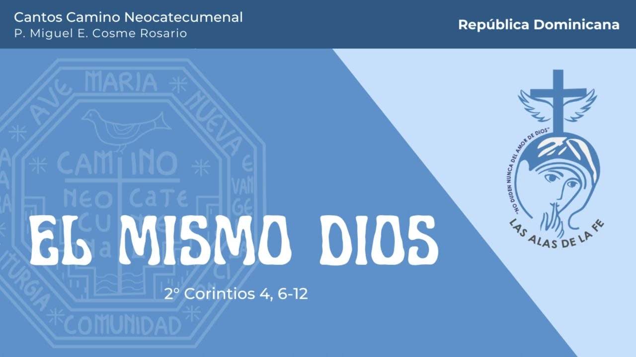 El mismo Dios - Cantos del Camino Neocatecumenal - Las Alas de la Fe