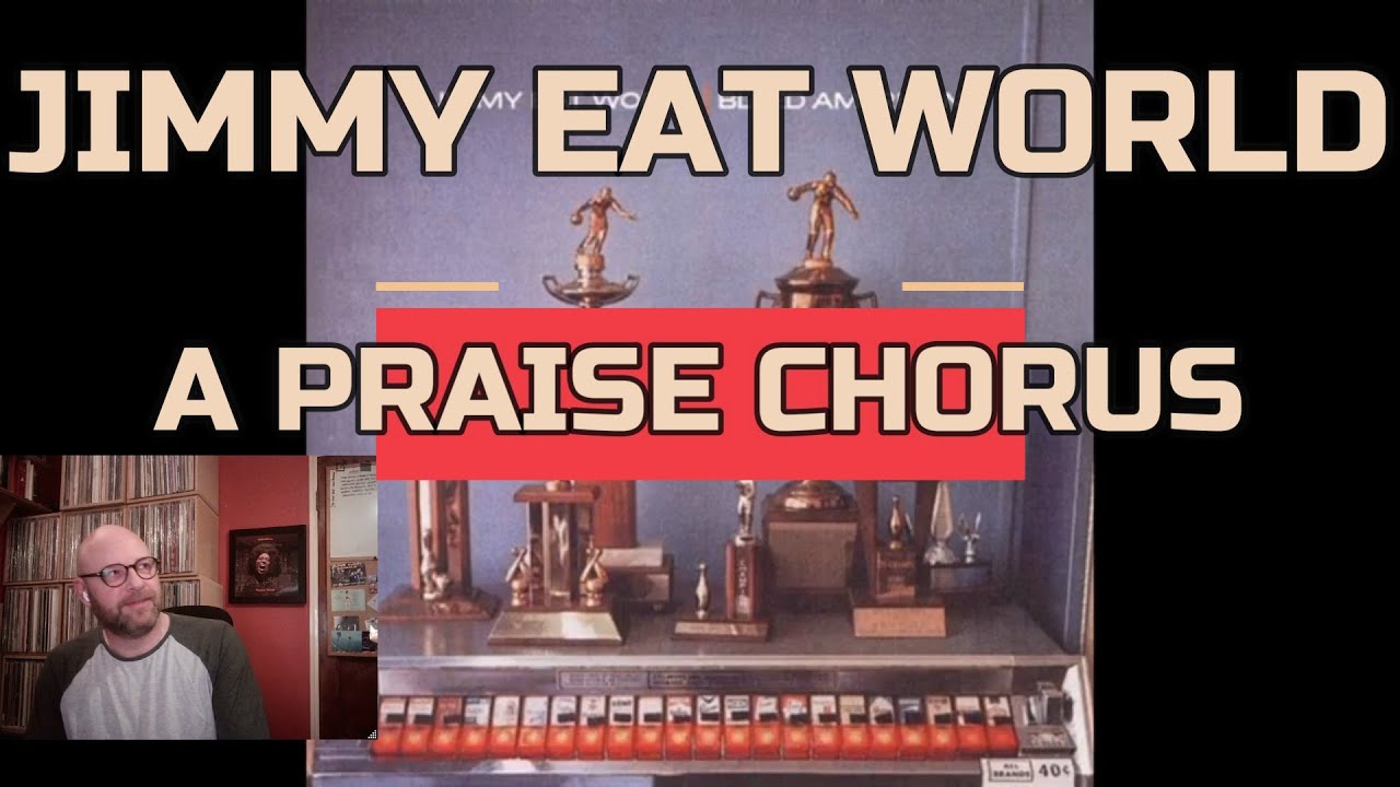 Jimmy Eat World - A Praise Chorus  | Viewer Request
