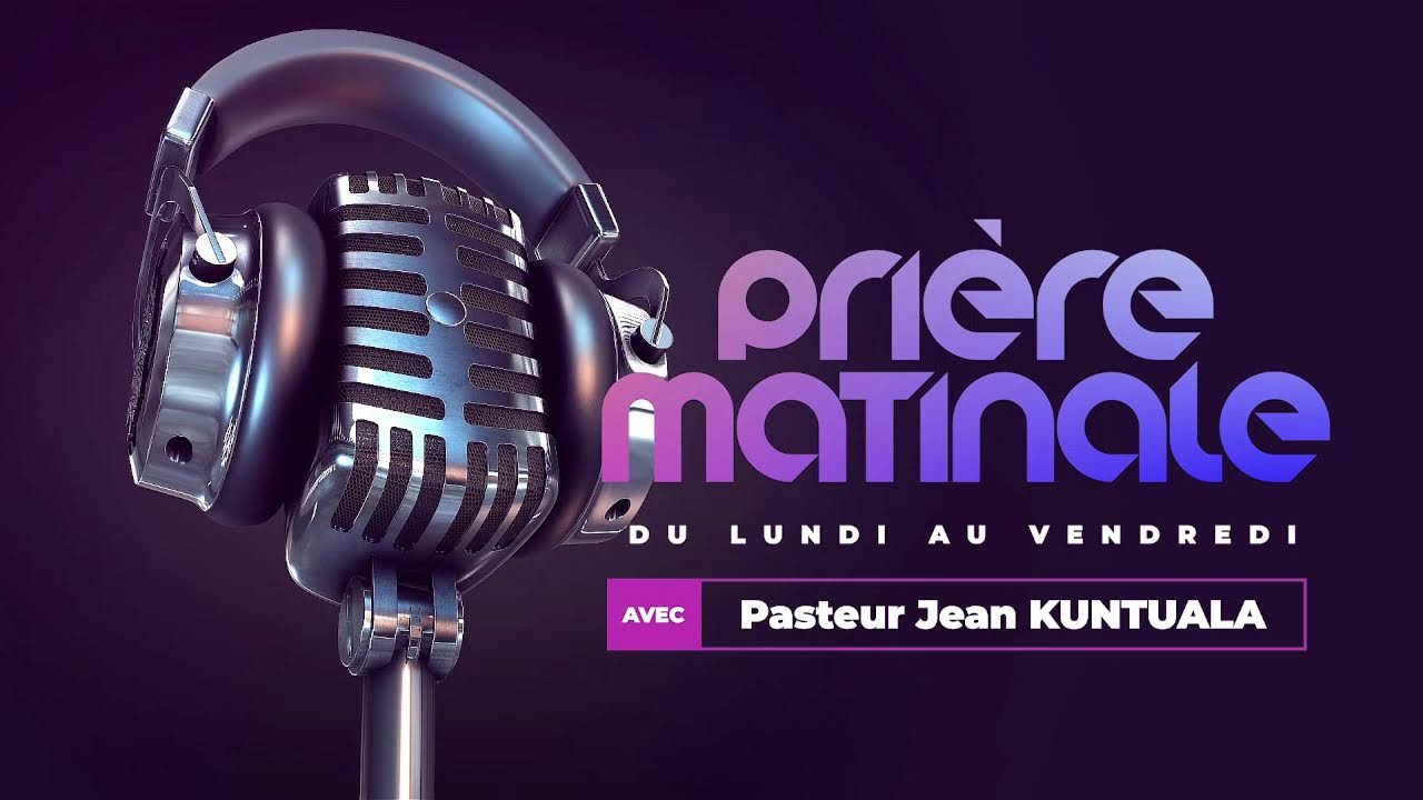 LA PRIERE MATINALE DU 21/01/2025