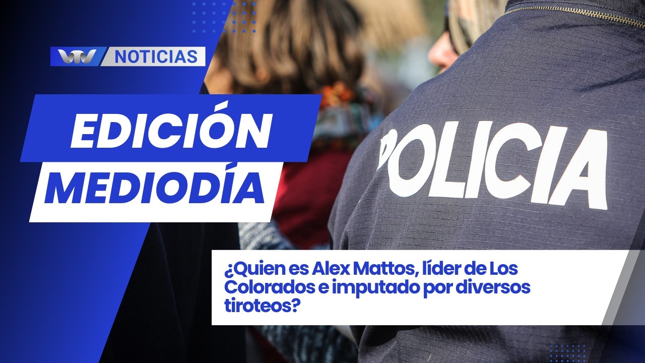Ed. Mediodía 18/2| ¿Quién es Alex Mattos, líder de Los Colorados e imputado por diversos tiroteos?