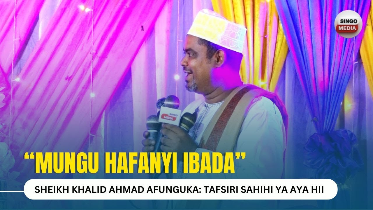 “MUNGU HAFANYI IBADA” WENGI WANAFANYA MAKOSA KUTAFSIRI AYA HII, SHEIKH KHALID AVUNJA UKIMYA AFUNGUKA