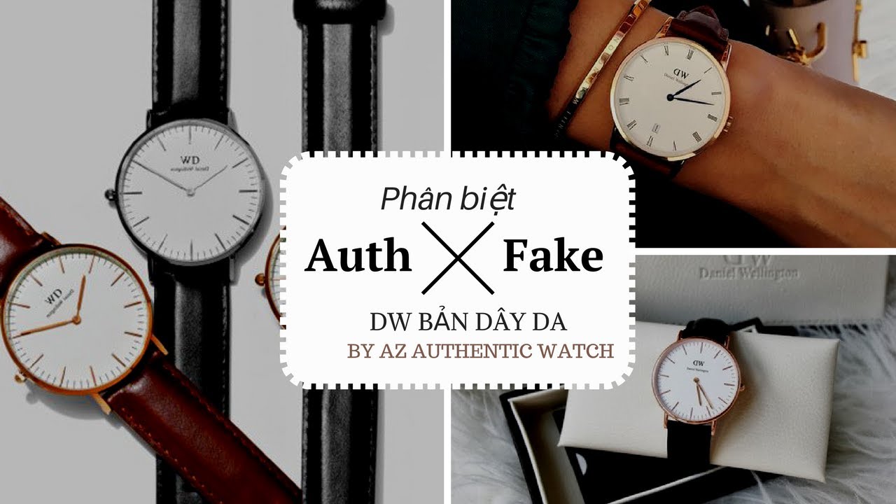 Ph&acirc;n biệt Daniel Wellington Auth & Fake