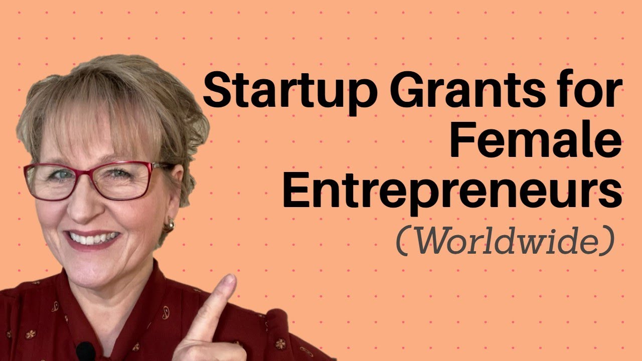 How to Get Startup Business Grants for Women (U.S., World)