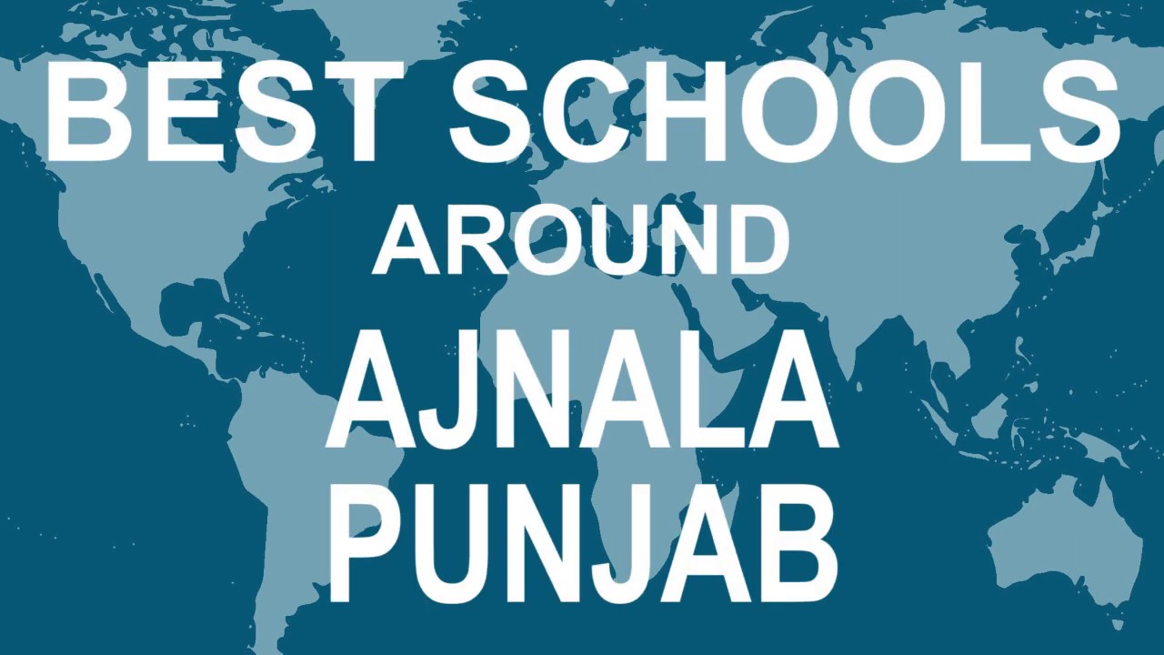 Schools around Ajnala, Punjab   CBSE, Govt, Private, International | Edu Vision