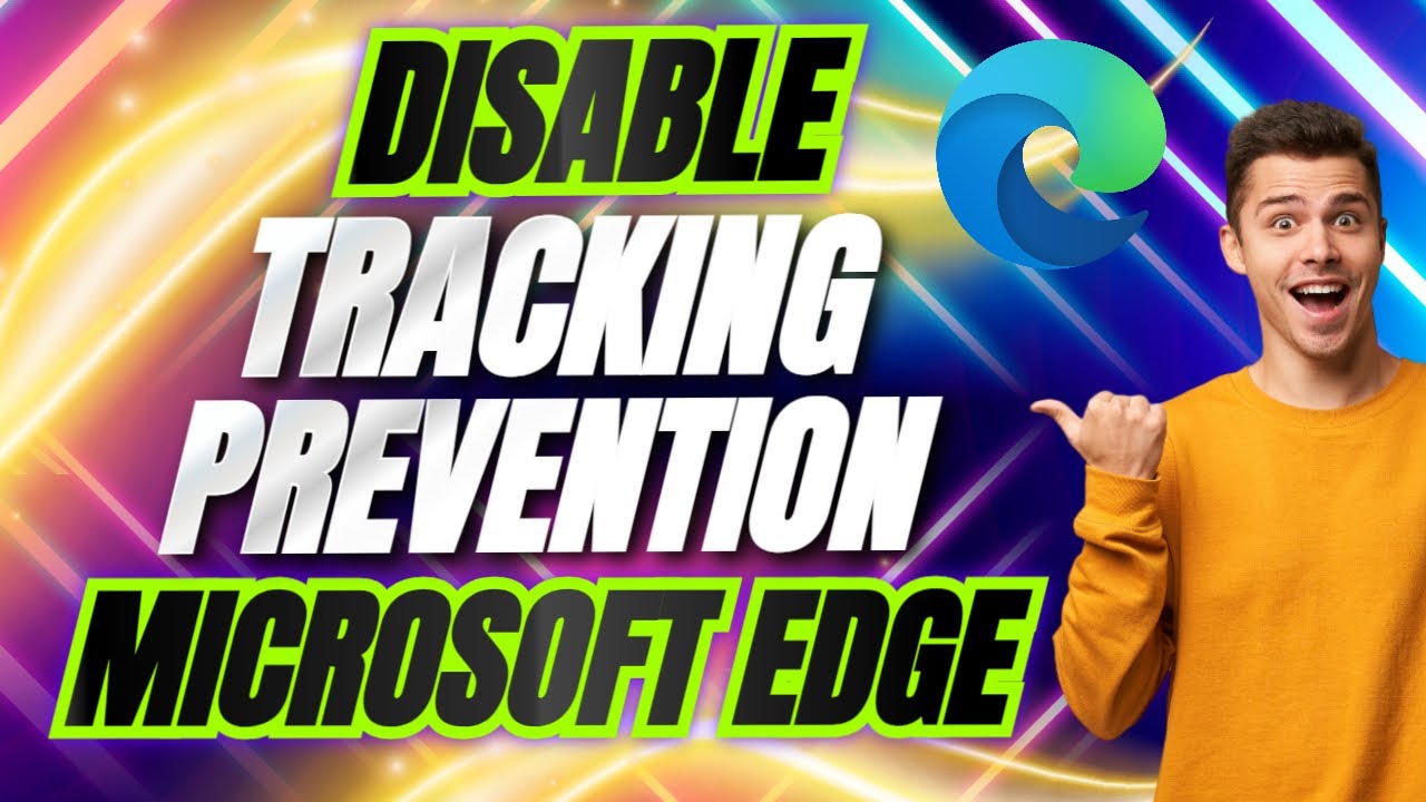 How to Disable Tracking Prevention on Microsoft Edge