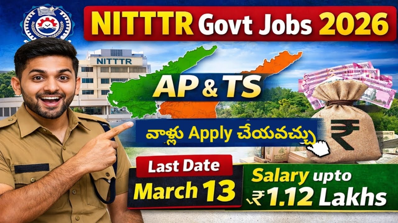 NITTTR Govt Jobs 2026 | AP & TS వాళ్లు Apply చేయవచ్చు | Last Date March 13 || Salary upto 1.12 Lakhs