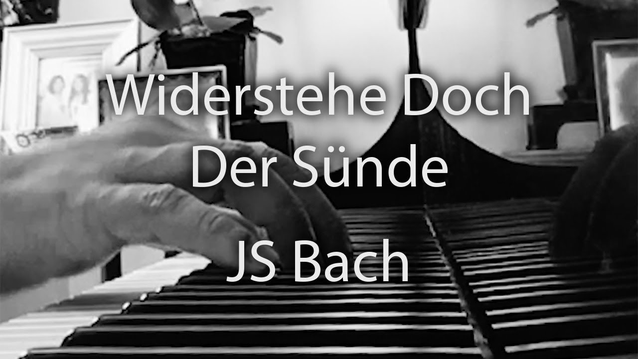 Widerstehe doch der Sünde by JS Bach Piano Solo