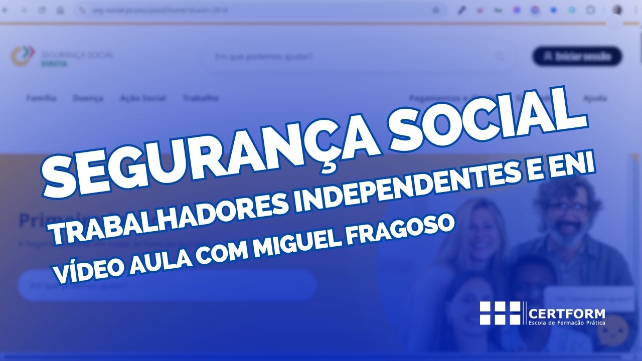 🪧 Segurança Social: Trabalhadores Independentes e ENI - Vídeo Aula com Miguel Fragoso